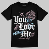 35th Anniversary 5s DopeSkill T-Shirt You’re Lost Without Me Graphic