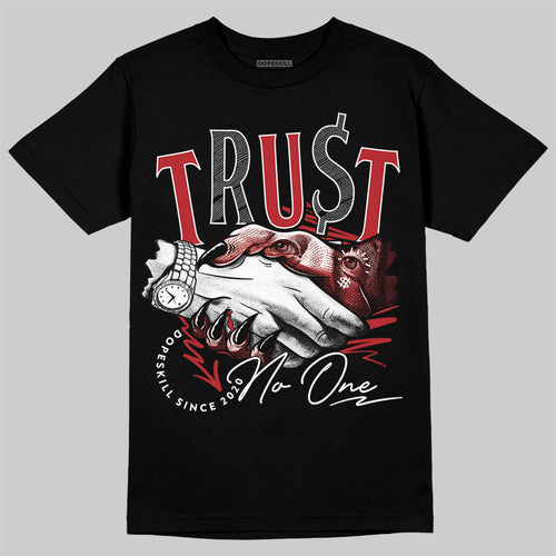 Flu Game 12s DopeSkill T-Shirt Trust No One Graphic