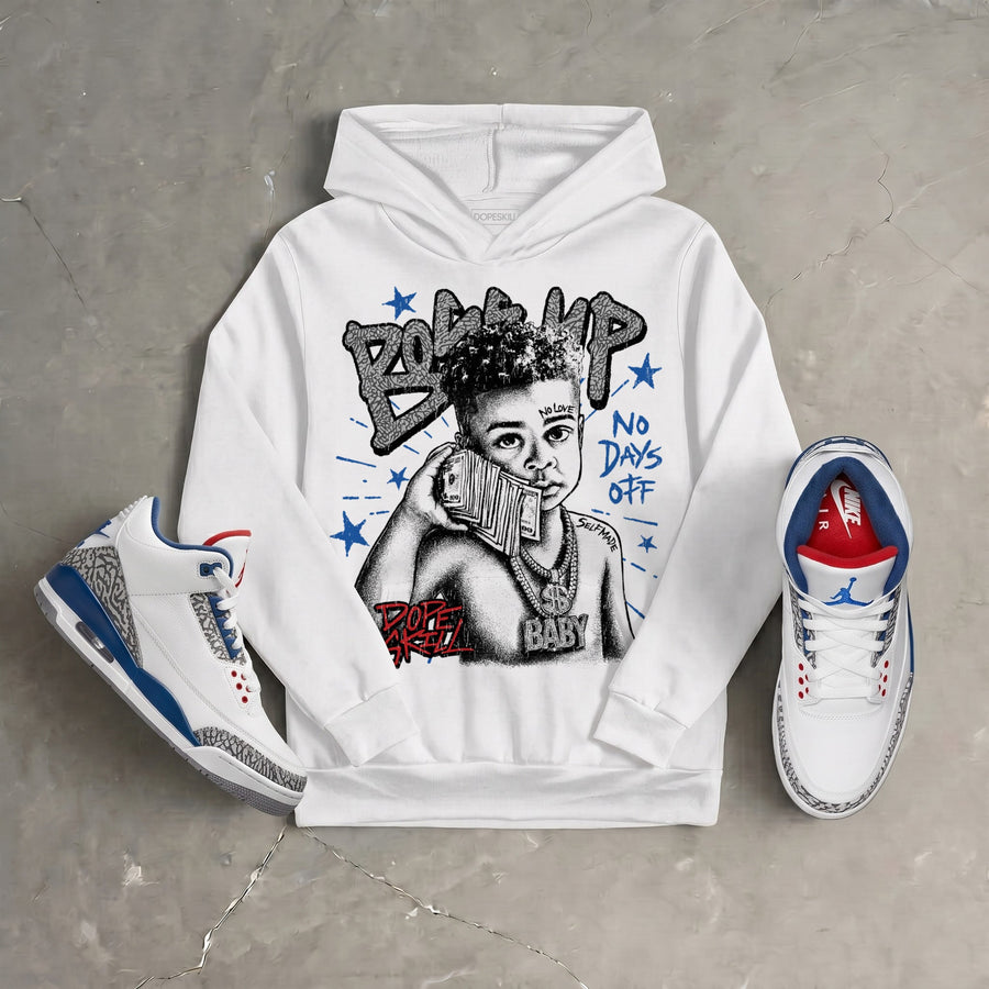 “True Blue” 3s DopeSkill Hoodie Sweatshirt Boss Up Graphic