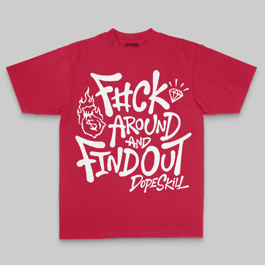 F#ck Around And Find Out DopeSkill Premium T-shirt