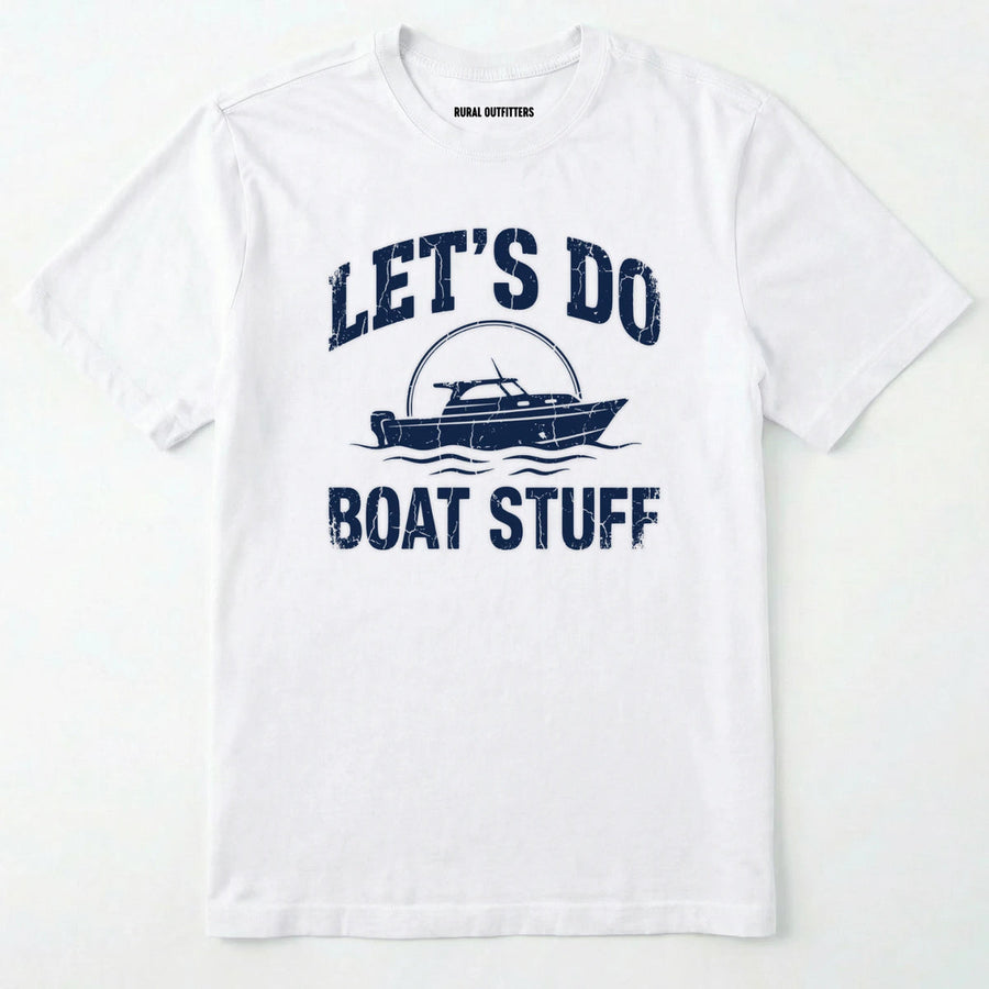 Let's Do Boat Stuff T-Shirt