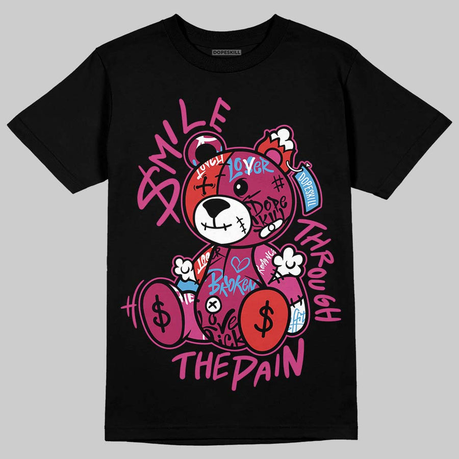Sweet Beet 4s DopeSkill T-Shirt Smile Through The Pain Graphic