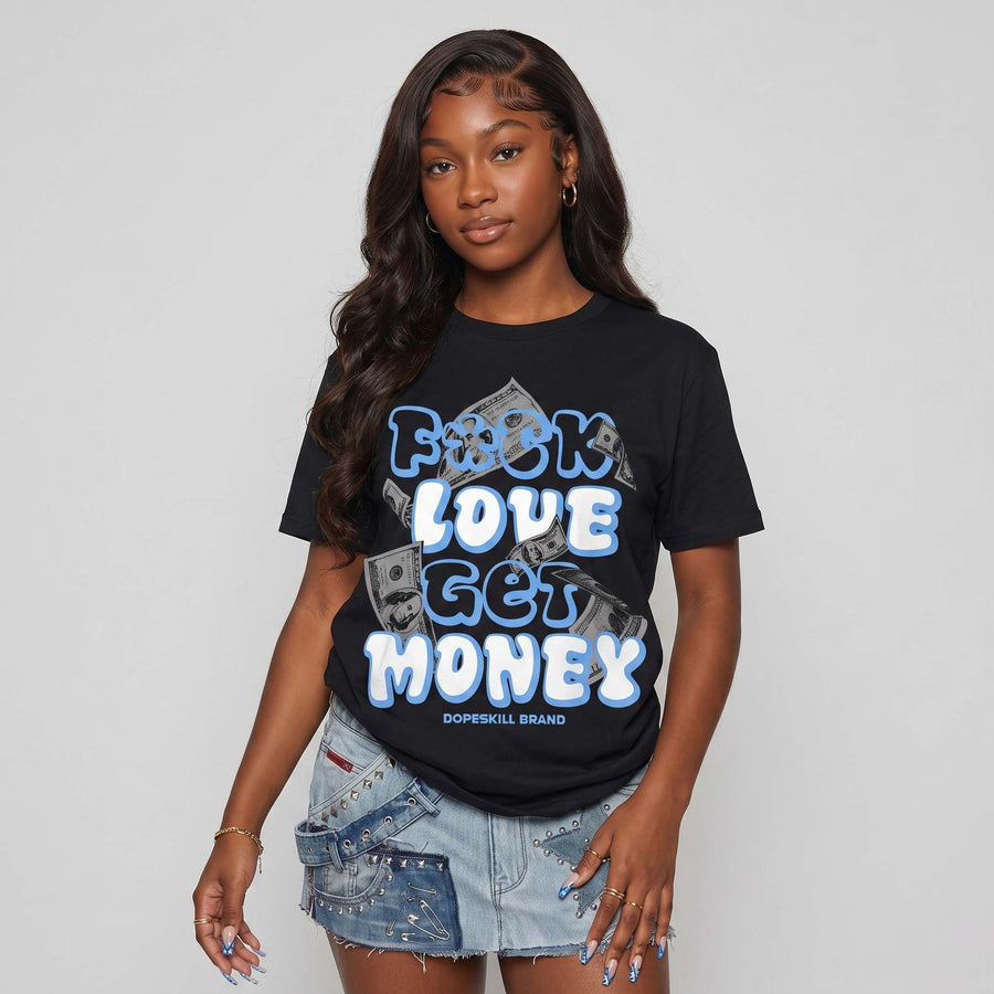Black University Blue 5s DopeSkill T-Shirt F#ck Love Get Money Graphic