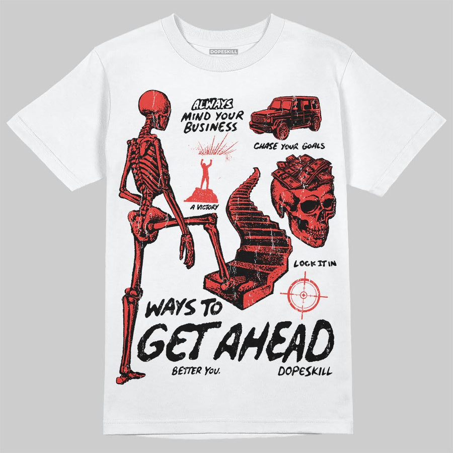 Toro Bravo 4s DopeSkill T-Shirt Ways To Get Ahead Graphic