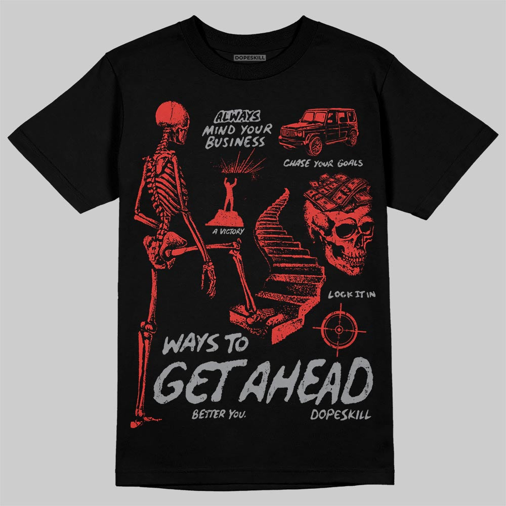 Toro Bravo 4s DopeSkill T-Shirt Ways To Get Ahead Graphic