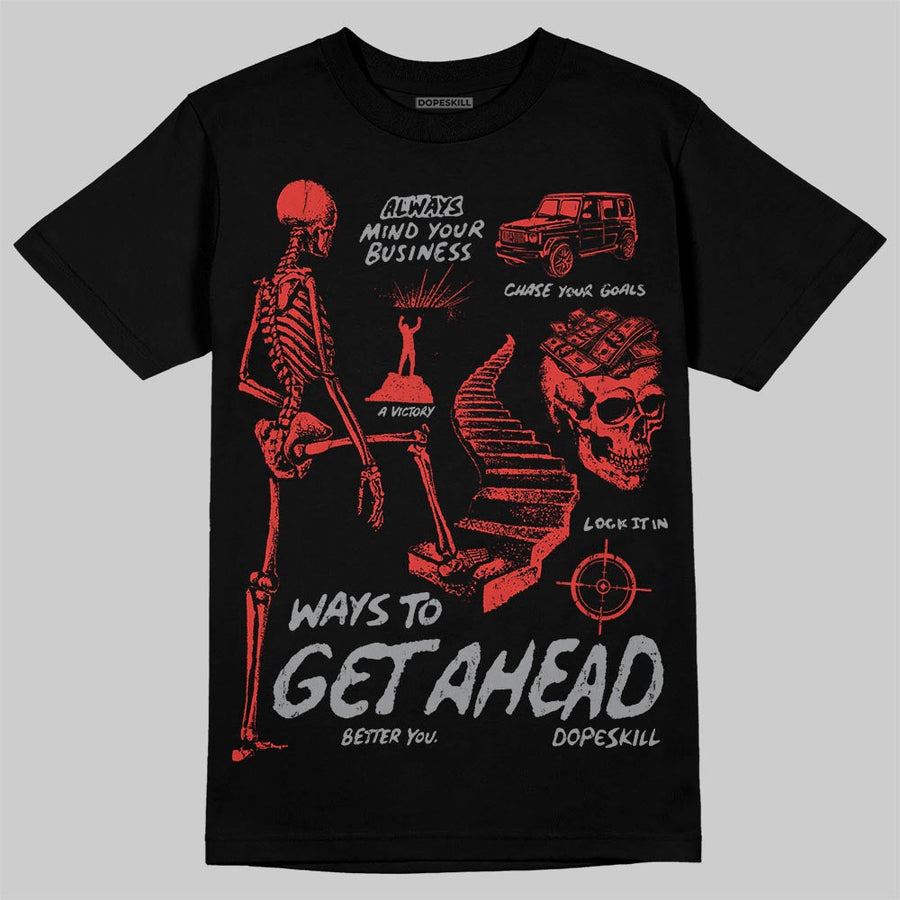 Toro Bravo 4s DopeSkill T-Shirt Ways To Get Ahead Graphic