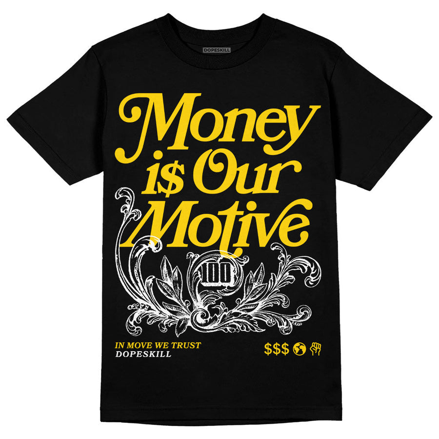 Yellow Ochre 6s DopeSkill T-Shirt Money Is Our Motive Typo Graphic