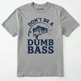 Don't Be A Dumbbass T-Shirt