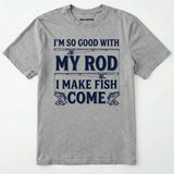 I Make Fish Come T-Shirt
