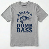 Don't Be A Dumbbass T-Shirt