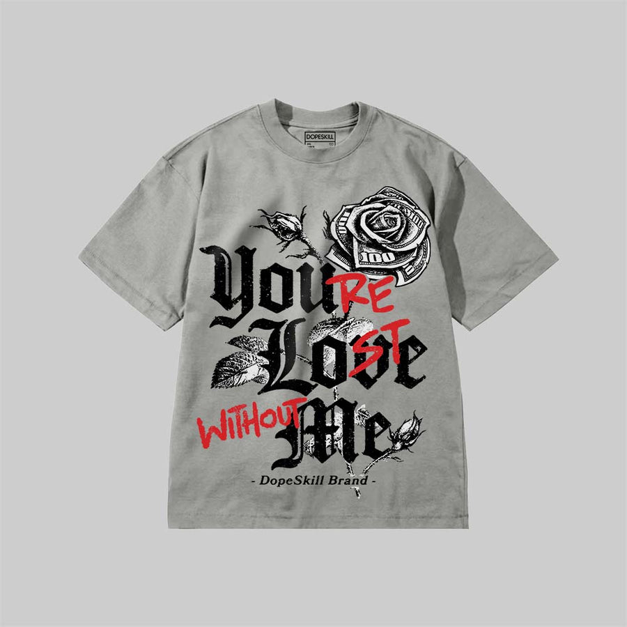 You’re Lost Without Me DopeSkill Premium T-shirt