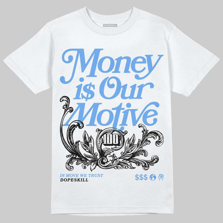 Black University Blue 5s DopeSkill T-Shirt Money Is Our Motive Typo Graphic
