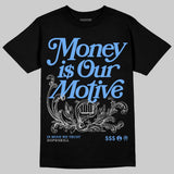 Black University Blue 5s DopeSkill T-Shirt Money Is Our Motive Typo Graphic