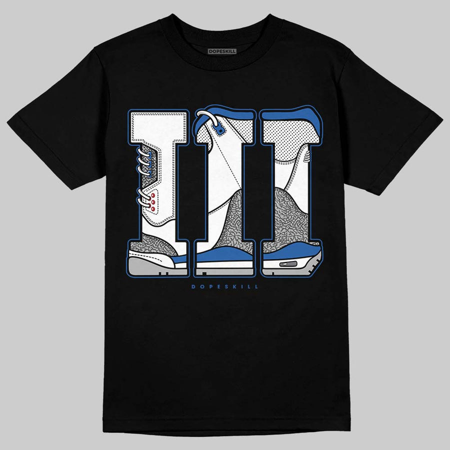 “True Blue” 3s DopeSkill T-Shirt III Jordan 3 Graphic
