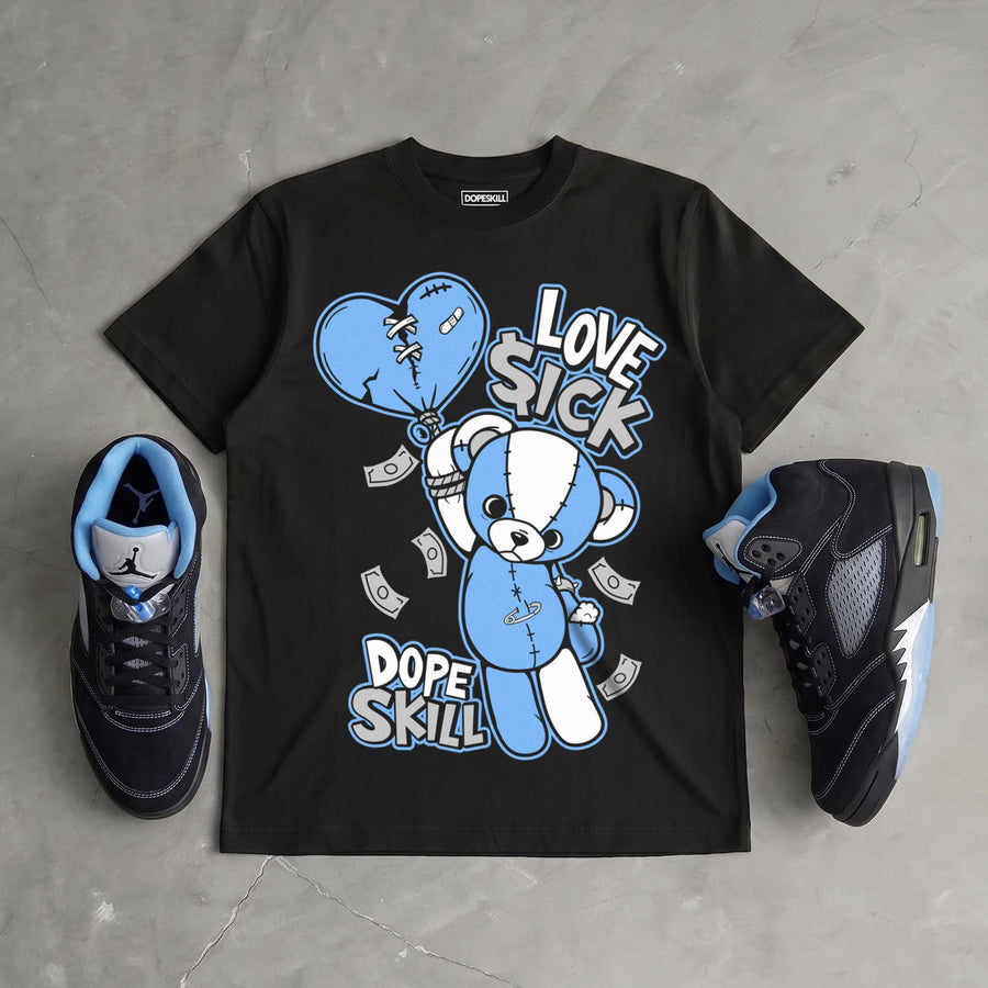 Black University Blue 5s DopeSkill T-Shirt Love Sick Graphic