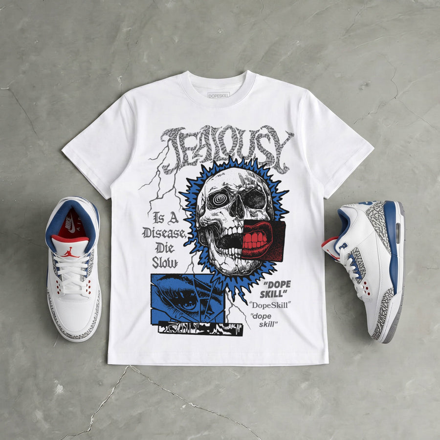 “True Blue” 3s DopeSkill T-Shirt Jealousy Graphic