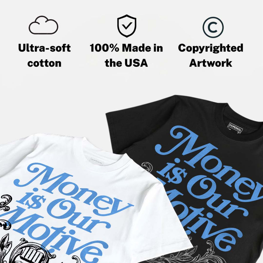 Black University Blue 5s DopeSkill T-Shirt Money Is Our Motive Typo Graphic