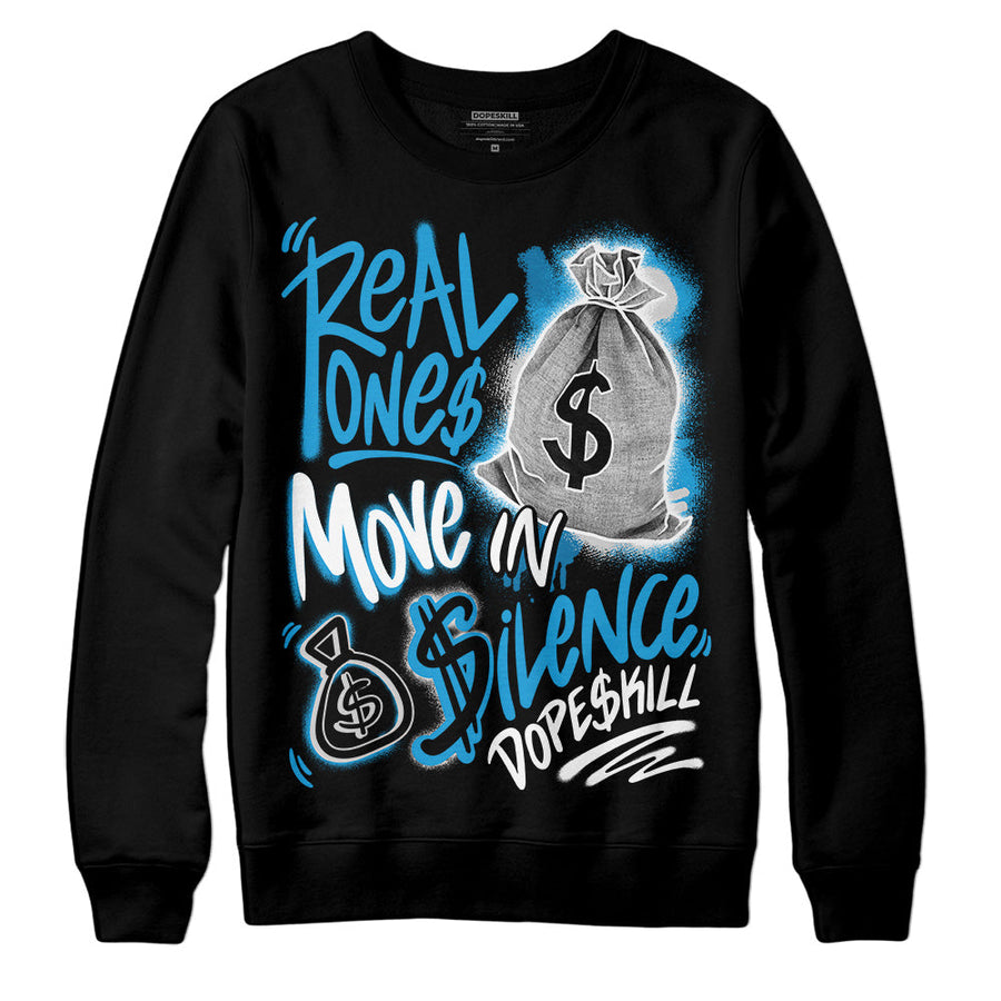 Military Blue 4s DopeSkill Sweatshirt Real Ones Move In Silence Graphic