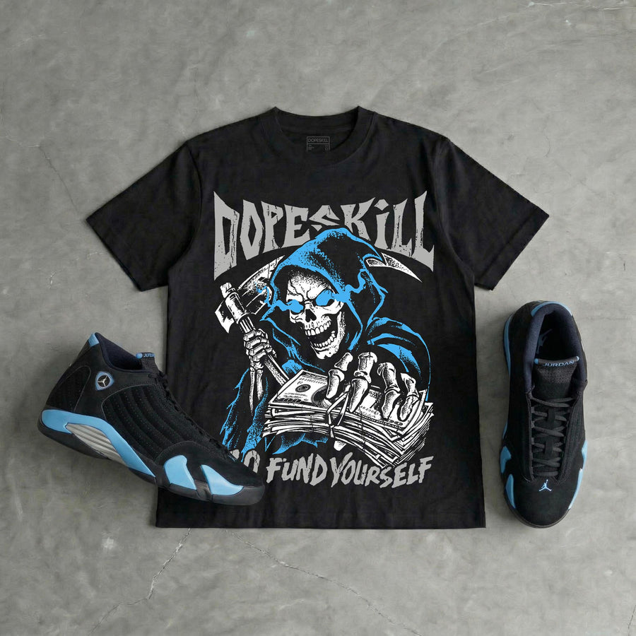 University Blue 14s DopeSkill T-Shirt Go Fund Yourself Graphic
