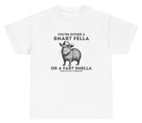 You’re Either A Smart Fella Or A Fart Smella Tee