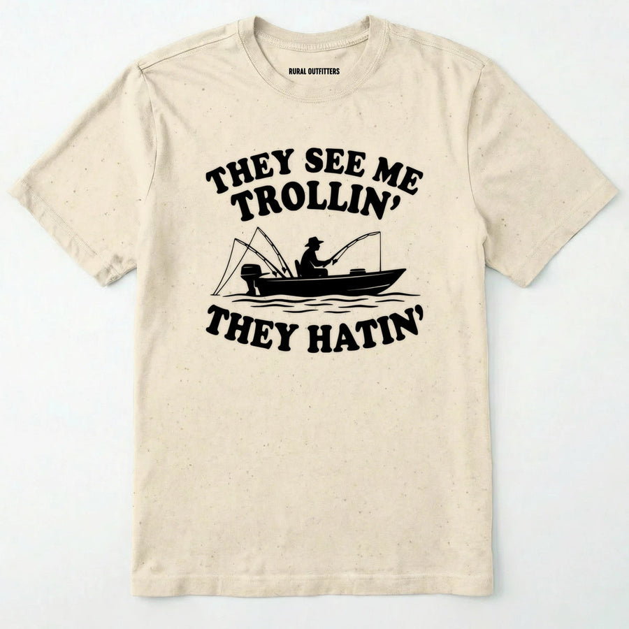 They See Me Trollin' They Hatin' T-Shirt