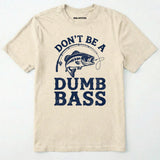 Don't Be A Dumbbass T-Shirt
