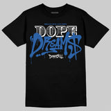 “True Blue” 3s DopeSkill T-Shirt Dope Dreams Graphic