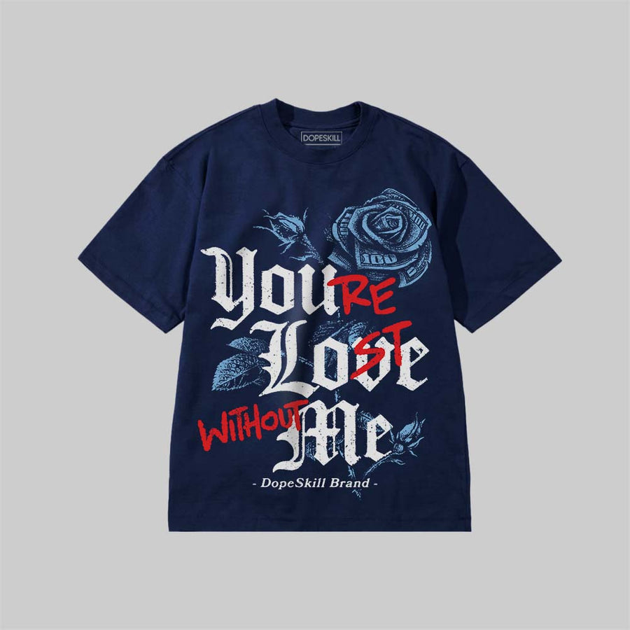 You’re Lost Without Me DopeSkill Premium T-shirt