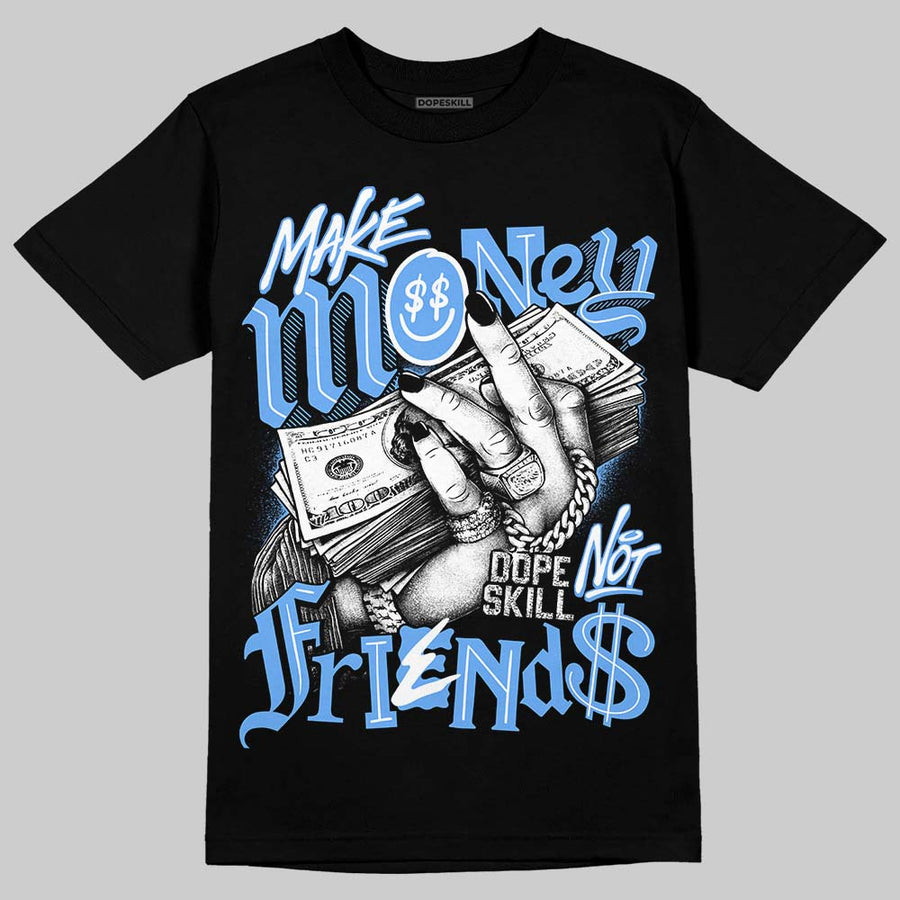 Black University Blue 5s DopeSkill T-Shirt Make Money Not Friends Graphic