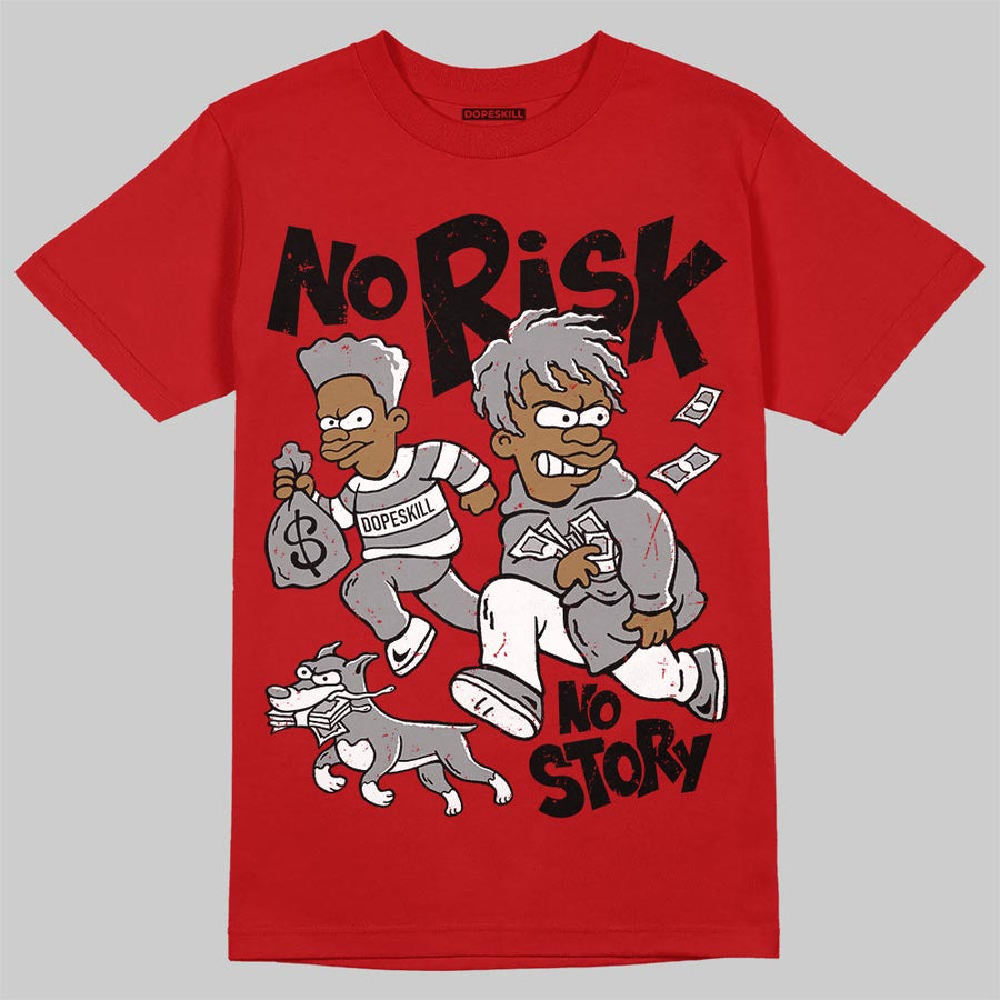 Toro Bravo 4s DopeSkill T-Shirt No Risk No Story Graphic