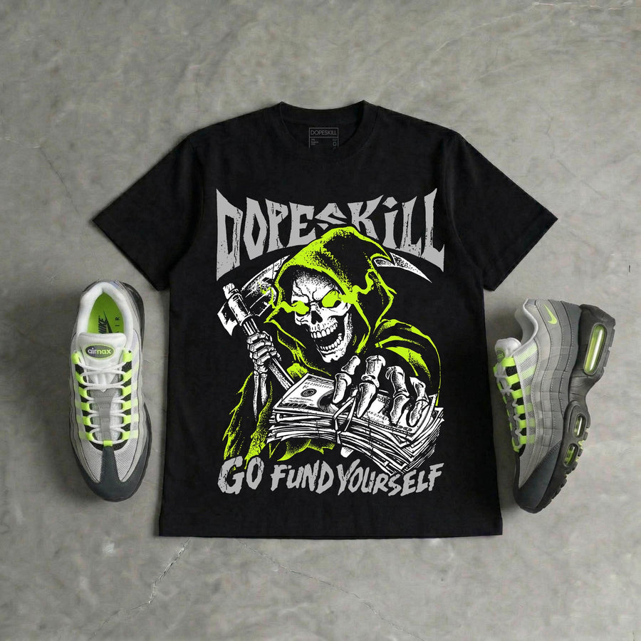 Max 95 OG 'Neon' DopeSkill T-Shirt Go Fund Yourself Graphic