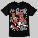 Toro Bravo 4s DopeSkill T-Shirt No Risk No Story Graphic