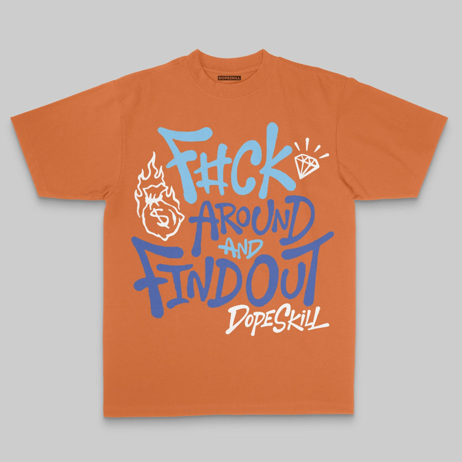 F#ck Around And Find Out DopeSkill Premium T-shirt