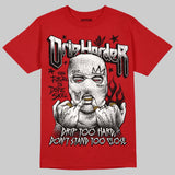 AJ 13 Chicago True Red Cherry DopeSkill T-Shirt Drip Harder Graphic