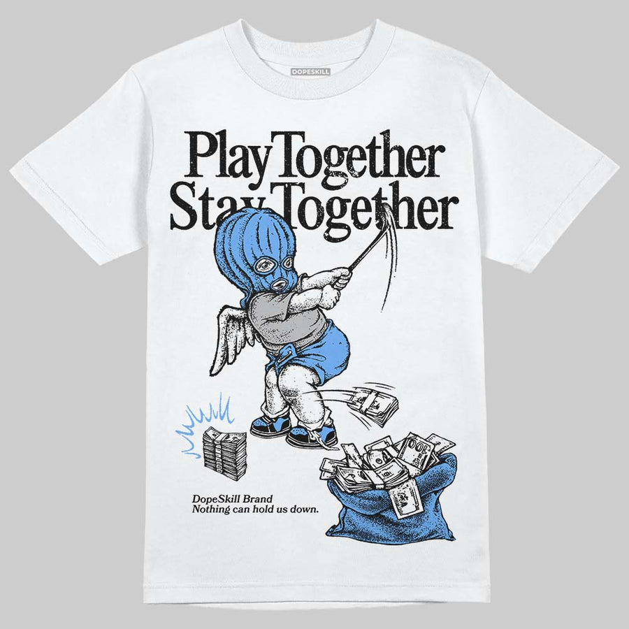 Black University Blue 5s DopeSkill T-Shirt Play together, Stay together Graphic