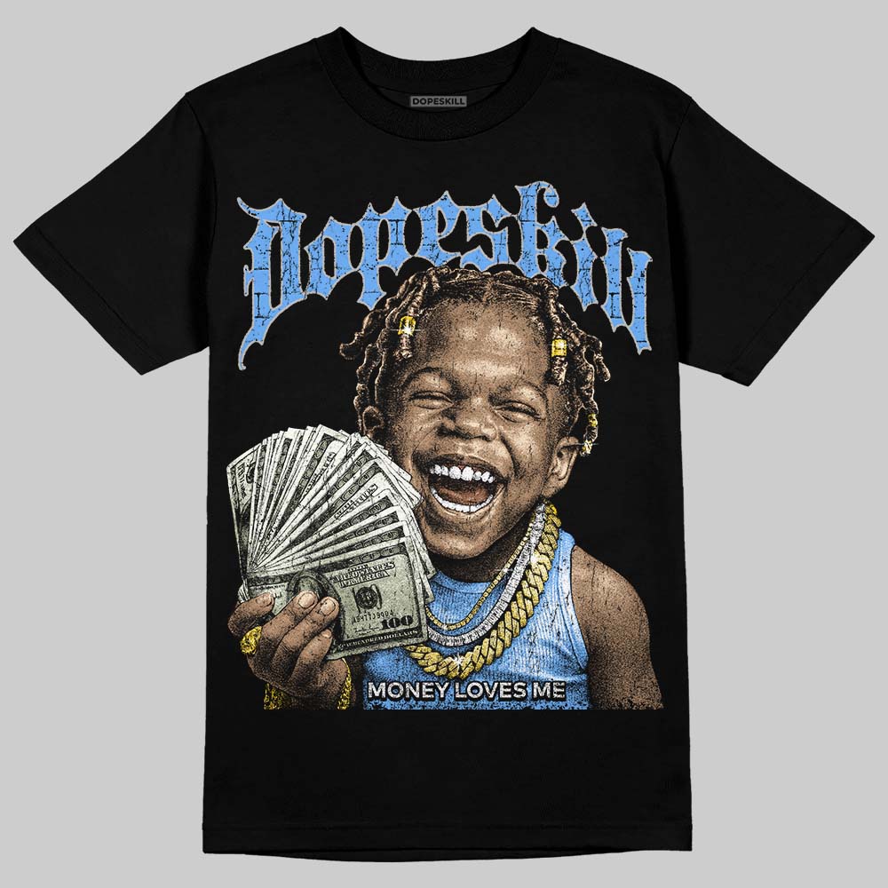 Black University Blue 5s DopeSkill T-Shirt Money Loves Me Graphic
