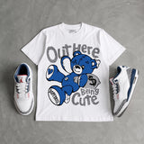 “True Blue” 3s DopeSkill T-Shirt Out Here Being Cute Graphic