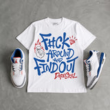 “True Blue” 3s DopeSkill T-Shirt F#ck Around And Find Out Graphic