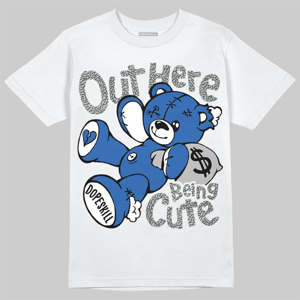 “True Blue” 3s DopeSkill T-Shirt Out Here Being Cute Graphic
