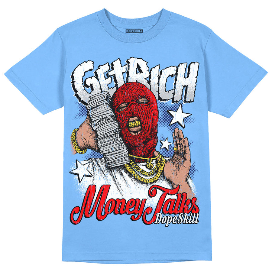 Powder Blue 9s DopeSkill Sky Blue T-shirt Get Rich Graphic