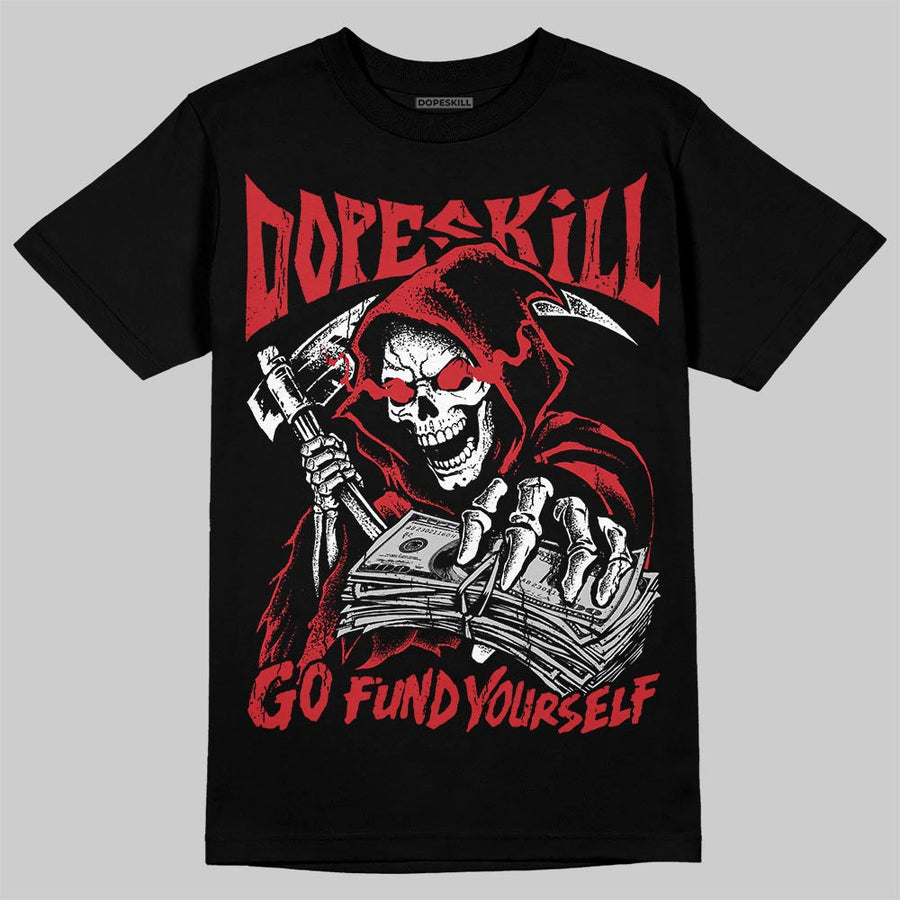 “Bloodline” 12s DopeSkill T-Shirt Go Fund Yourself Graphic