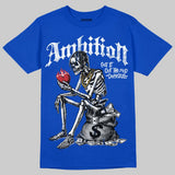 “True Blue” 3s DopeSkill T-Shirt Ambition Graphic