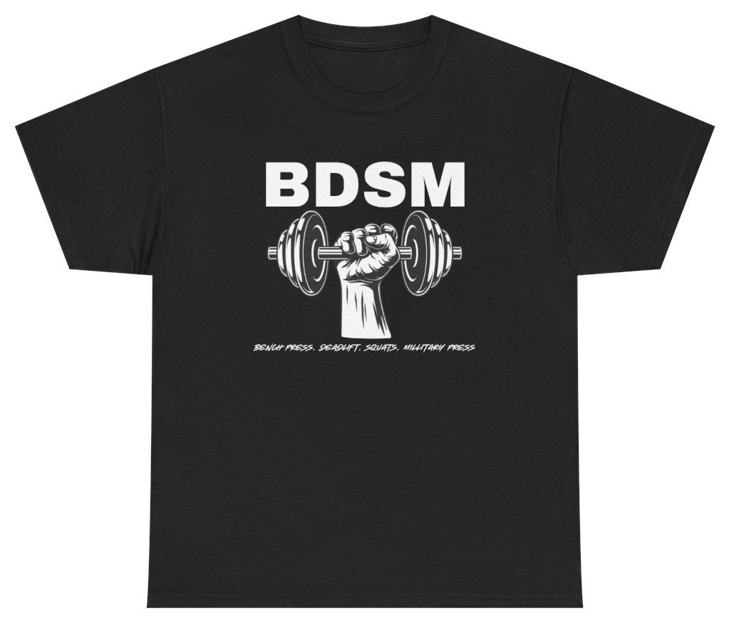 BDSM Bench Deadlift Squat Military Press Tee