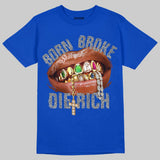“True Blue” 3s DopeSkill T-Shirt Born Broke Die Rich Graphic