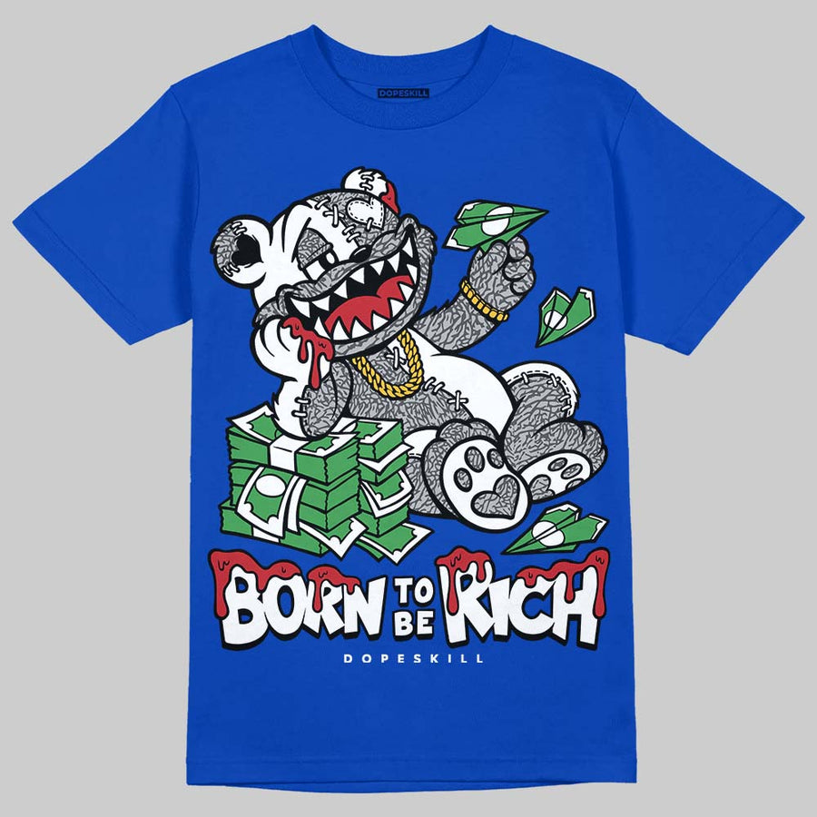 “True Blue” 3s DopeSkill T-Shirt Born To Be Rich Graphic