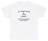 My Tummy Hurts But Really Brave About It T Shirt