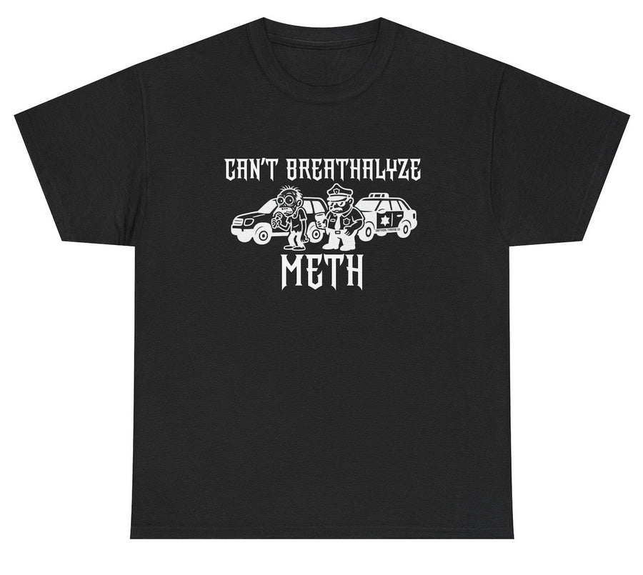 Can't Breathalyze Meth Tee