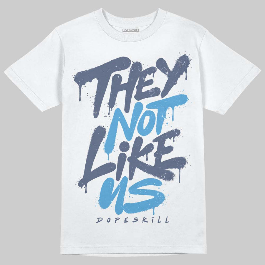 Diffused Blue 11s DopeSkill T-Shirt They Not Like Us Graphic