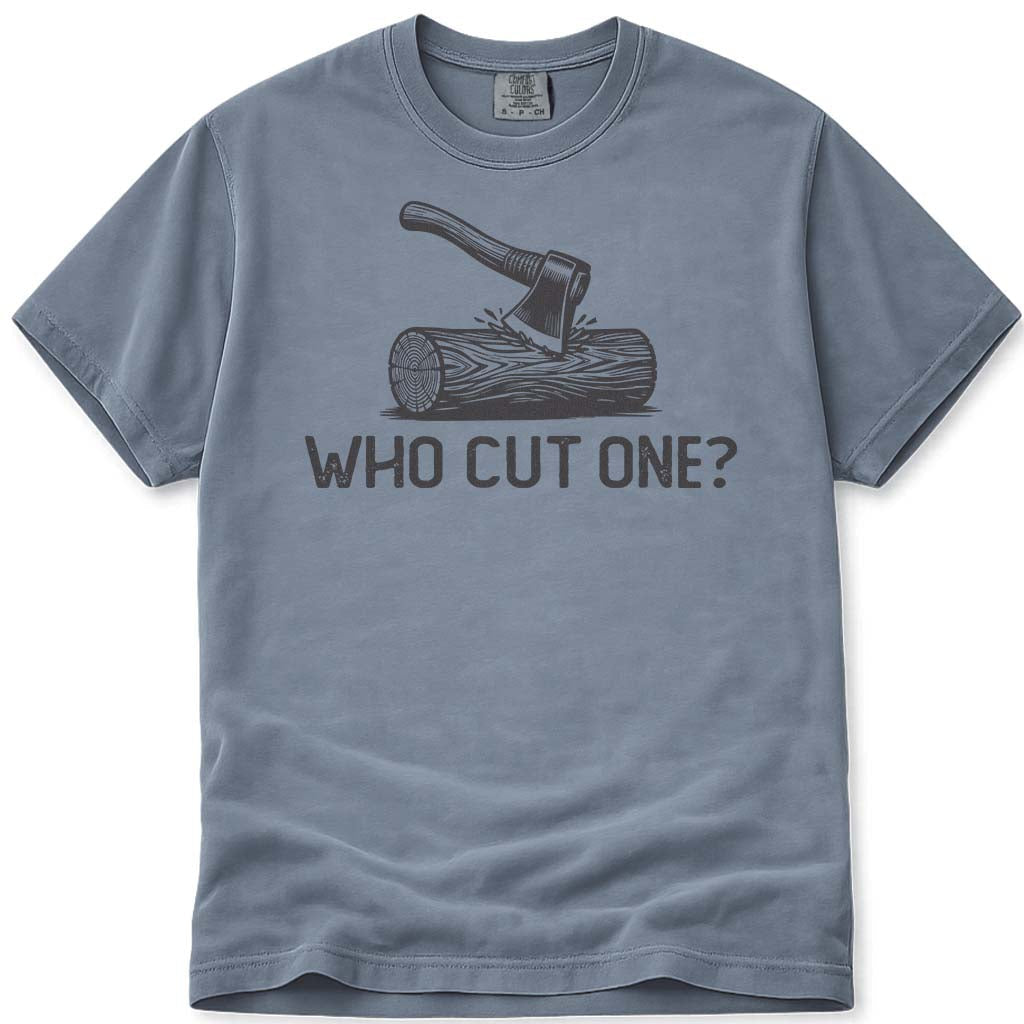 Firewood Dad Who Cut One Funny Tee