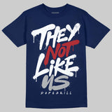 French Blue 12s DopeSkill T-Shirt They Not Like Us Graphic